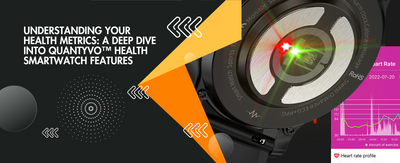 Understanding Your Health Metrics: A Deep Dive into QUANTYVO™ Health Smartwatch Features
